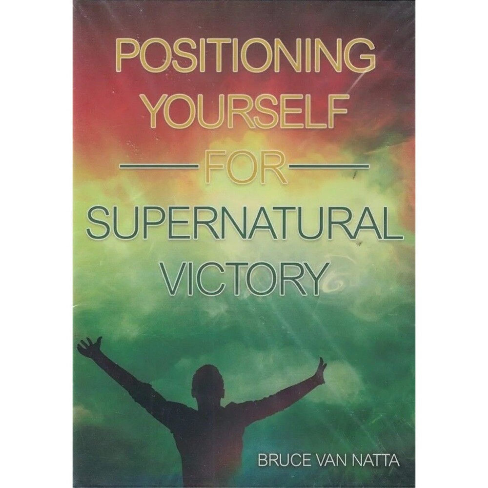 Positioning Yourself for Supernatural Victory 2 CD Audiobook By Bruce Van Natta
